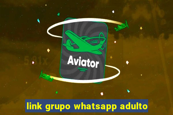 link grupo whatsapp adulto